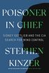 Poisoner in Chief: Sidney Gottlieb and the CIA Search for Mind Control (English Edition)