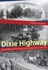 Dixie Highway: Road Building and the Making of the Modern South, 1900-1930 (English Edition)