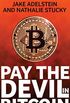 Pay the Devil in Bitcoin