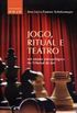 Jogo, Ritual e Teatro