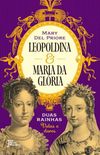 Leopoldina & Maria da Glria