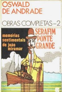 Memrias sentimentais de Joo Miramar / Serafim Ponte Grande