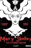 Mary Shelley: The Eternal Dream