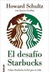 El desafo Starbucks: Cmo Starbucks luch por su vida sin perder su alma (Spanish Edition)