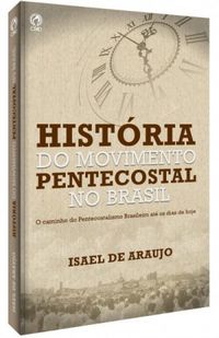 HISTRIA DO MOVIMENTO PENTECOSTAL NO BRASL