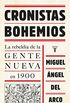 Cronistas bohemios: La rebelda de la Gente Nueva en 1900 (Spanish Edition)