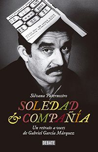Soledad y compaa: Un retrato compartido de Gabriel Garca Mrquez (Spanish Edition)