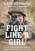 Fight Like a Girl: The Truth Behind How Female Marines Are Trained (English Edition)