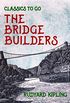 The Bridge Builders (Classics To Go) (English Edition)