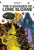 The 6 Voyages of Lone Sloane #1