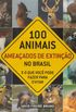 100 animais ameaados de extino no brasil