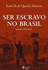 Ser escravo no Brasil: Sculos XVI - XIX
