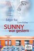 Sunny war gestern: Roman (German Edition)