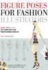 Figure Poses for Fashion Illustrators: Scan, Trace, Copy: 250 Templates for Professional Results [With CDROM]