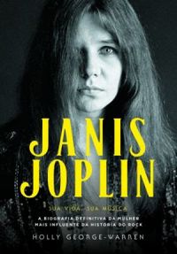 Janis Joplin  Sua Vida, Sua Msica