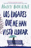 Los lugares que me han visto llorar (Libros digitales) (Spanish Edition)
