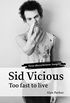 Sid Vicious: Too Fast to Live (German Edition)