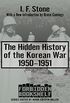 The Hidden History of the Korean War, 19501951 (Forbidden Bookshelf Book 10) (English Edition)