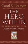 Hero Within - Rev. & Expanded  Ed.: Six Archetypes We Live By (English Edition)