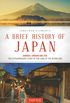 A Brief History of Japan: Samurai, Shogun and Zen: The Extraordinary Story of the Land of the Rising Sun