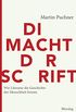 Die Macht der Schrift: Wie Literatur die Geschichte der Menschheit formte (German Edition)