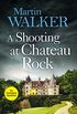 A Shooting at Chateau Rock: The Dordogne Mysteries 13 (English Edition)