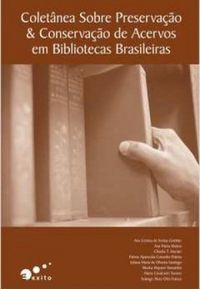 Coletnea sobre preservao & conservao de acervos em bibliotecas brasileiras