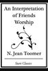 An Interpretation of Friends Worship (Start Classics) (English Edition)