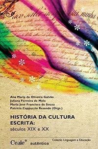 Histria da Cultura Escrita. Sculos XIX e XX