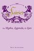 Fairies: The Myths, Legends, & Lore (English Edition)