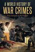 A World History of War Crimes: From Antiquity to the Present (English Edition)
