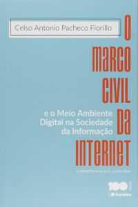 O Marco Civil da Internet e o Meio Ambiente Digital na Sociedade da Informao. Comentrios  Lei N.12.965/ 2014