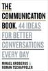The Communication Book: 44 Ideas for Better Conversations Every Day (English Edition)