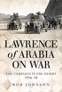 Lawrence of Arabia on War: The Campaign in the Desert 191618 (English Edition)