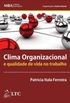Clima Organizacional e Qualidade de Vida no Trabalho - Série MBA Gestão de Pessoas