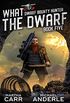 What The Dwarf (Dwarf Bounty Hunter Book 5) (English Edition)