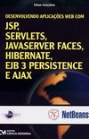 Desenvolvendo Aplicaes Web Com JSP, Servlets, JavaServer Faces, Hibernate, EJB3 Persistence e Ajax