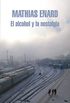 El alcohol y la nostalgia (Spanish Edition)