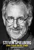 Steven Spielberg. Una vida en el cine