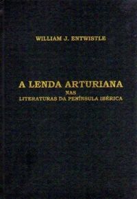 A Lenda Arturiana nas Literaturas da Pennsula Ibrica