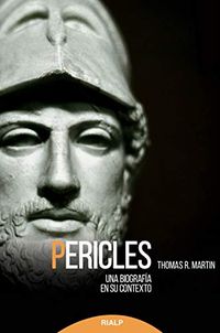 Pericles: Una biografa en su contexto (Historia y Biografas) (Spanish Edition)