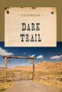 Dark Trail (An Evans Novel of the West) (English Edition)