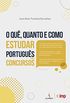 O Qu, Quanto e Como Estudar Portugus Para Concursos