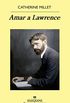 Amar a Lawrence (Panorama de narrativas n 1040) (Spanish Edition)