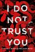 I Do Not Trust You: A Novel (English Edition)