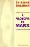 A Filosofia de Marx