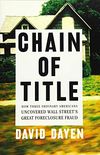 Chain of Title: How Three Ordinary Americans Uncovered Wall Street