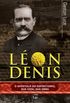 Lon Denis - O Apstolo do Espiritismo, sua vida, sua obra