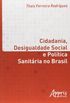 Cidadania, Desigualdade Social e Poltica Sanitria no Brasil