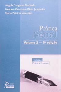 Pratica Penal - Volume I e II. Coleo Pratica Forense